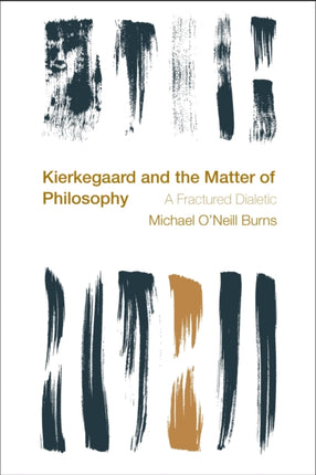 Kierkegaard and the Matter of Philosophy: A