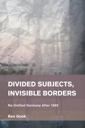 Divided Subjects, Invisible Borders: Re-Unified