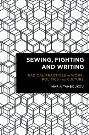 Sewing, Fighting and Writing: Radical Practices