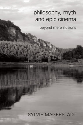 Philosophy, Myth and Epic Cinema: Beyond Mere