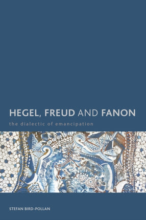 Hegel, Freud and Fanon: The Dialectic of