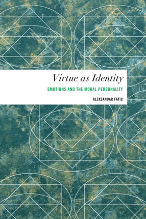 Virtue as Identity: Emotions and the Moral