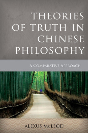 Theories of Truth in Chinese Philosophy: A