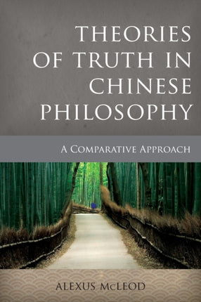 Theories of Truth in Chinese Philosophy: A
