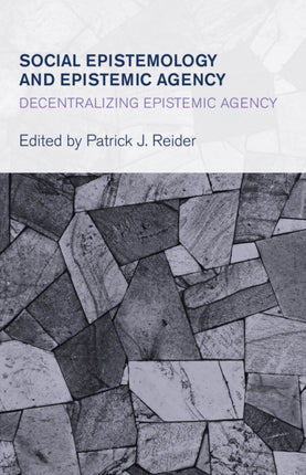 Social Epistemology and Epistemic Agency: