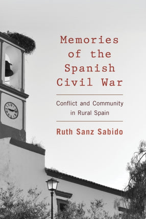 Memories of the Spanish Civil War: Conflict and