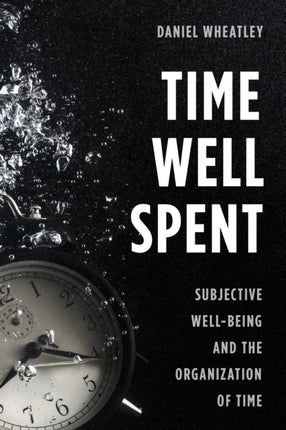 Time Well Spent: Subjective Well-Being and the