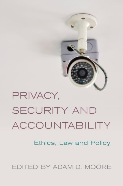 Privacy, Security and Accountability: Ethics, Law