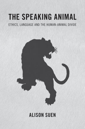 The Speaking Animal: Ethics, Language and the