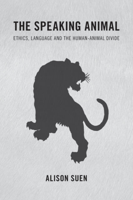 The Speaking Animal: Ethics, Language and the