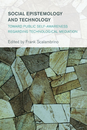 Social Epistemology and Technology: Toward Public