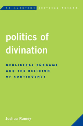 Politics of Divination: Neoliberal Endgame and