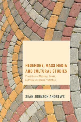 Hegemony, Mass Media and Cultural Studies: