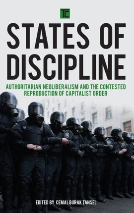 States of Discipline: Authoritarian Neoliberalism