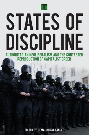 States of Discipline: Authoritarian Neoliberalism