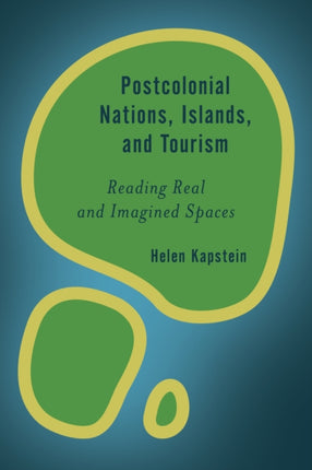 Postcolonial Nations, Islands, and Tourism: