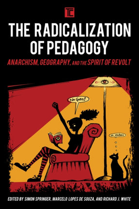 The Radicalization of Pedagogy: Anarchism,