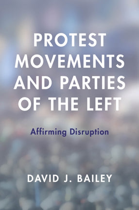 Protest Movements and Parties of the Left:
