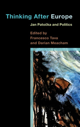 Thinking After Europe: Jan Patocka and Politics