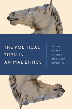 The Political Turn in Animal Ethics