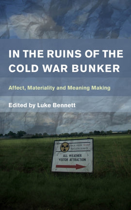In the Ruins of the Cold War Bunker: Affect,