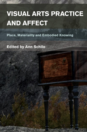 Visual Arts Practice and Affect: Place,