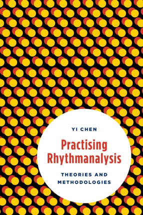 Practising Rhythmanalysis: Theories and