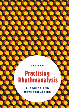 Practising Rhythmanalysis: Theories and