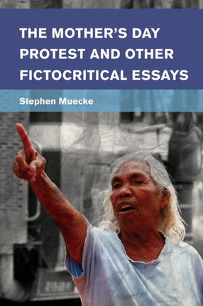 The Mother's Day Protest and Other Fictocritical