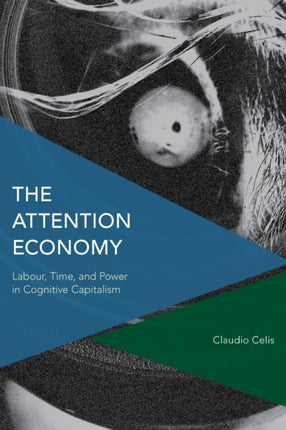 The Attention Economy: Labour, Time and Power in