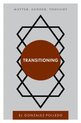 Transitioning: Matter, Gender, Thought