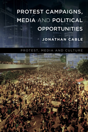 Protest Campaigns, Media and Political