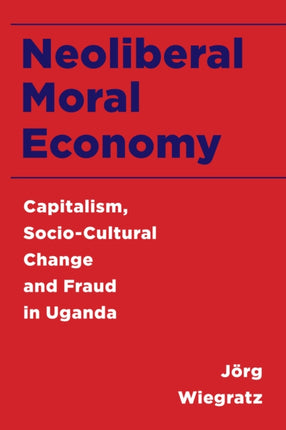 Neoliberal Moral Economy: Capitalism,