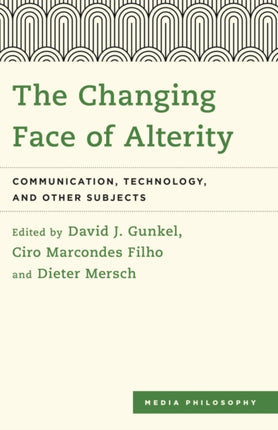 The Changing Face of Alterity: Communication,