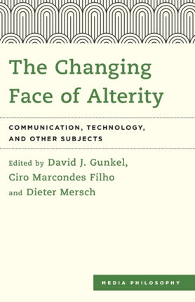 The Changing Face of Alterity: Communication,