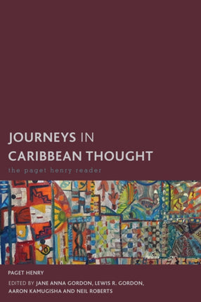 Journeys in Caribbean Thought: The Paget Henry