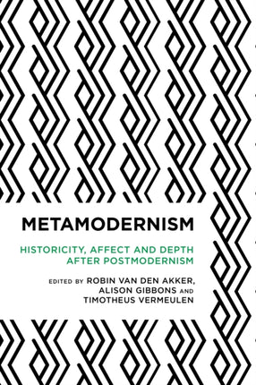 Metamodernism: Historicity, Affect, and Depth