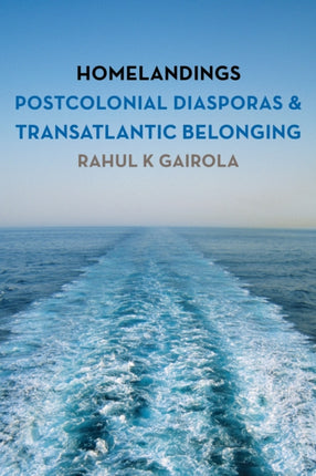 Homelandings: Postcolonial Diasporas and