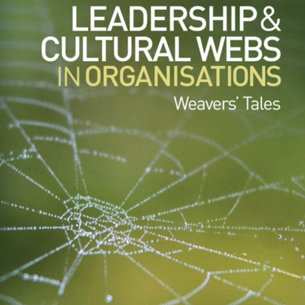 Leadership and Cultural Webs in Organisations: Weavers' Tales