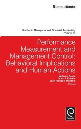 Performance Measurement and Management Control: Behavioral Implications and Human Actions