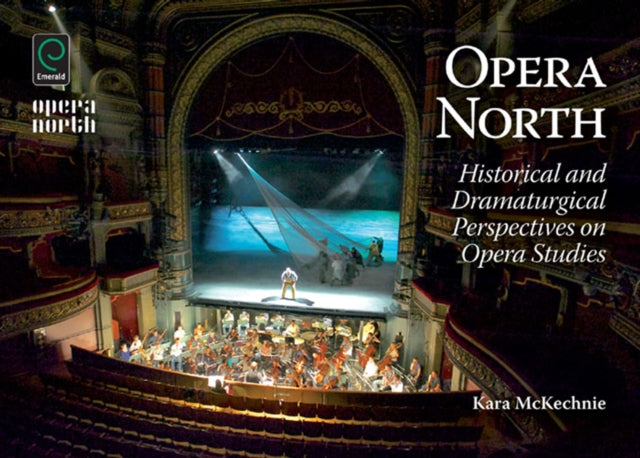 Opera North: Historical and Dramaturgical Perspectives on Opera Studies