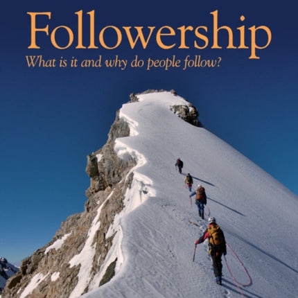 Followership: What is it and Why Do People Follow?