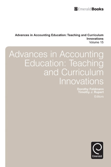 Advances in Accounting Education: Teaching and Curriculum Innovations