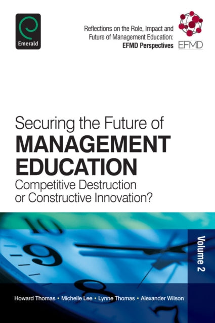 Securing the Future of Management Education: Competitive Destruction or Constructive Innovation?