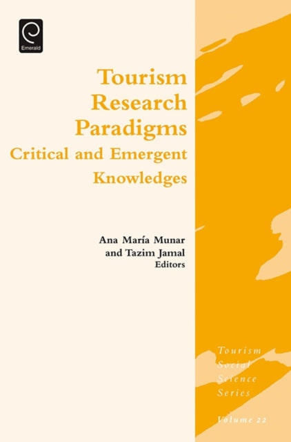 Tourism Research Paradigms: Critical and Emergent Knowledges