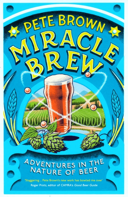 Miracle Brew: Adventures in the Nature of Beer