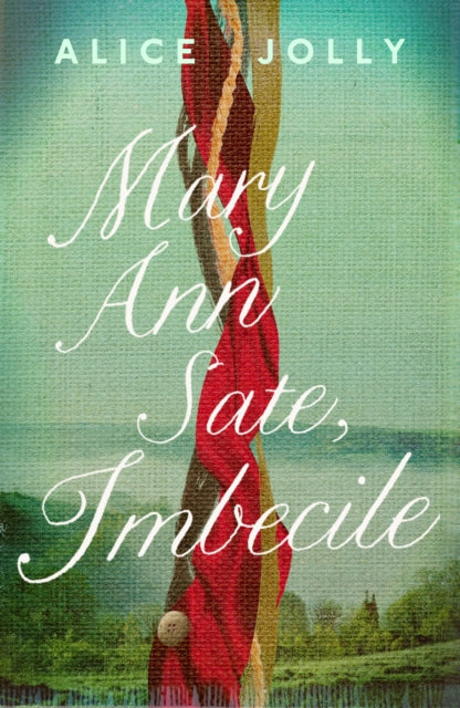 Mary Ann Sate, Imbecile