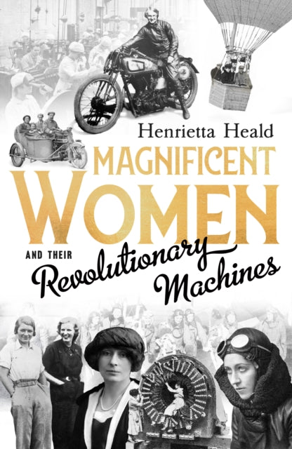 Magnificent Women and their Revolutionary Machines