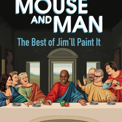 Of Mouse and Man: The Best of Jim'll Paint It