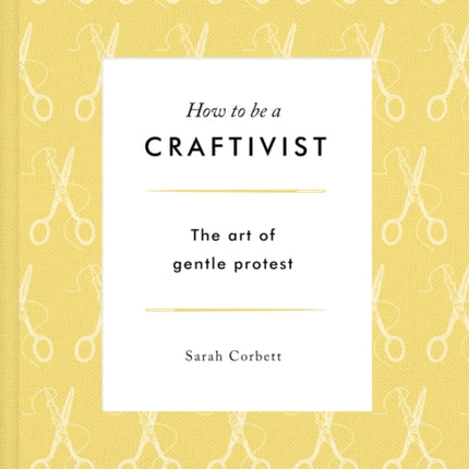 How to be a Craftivist